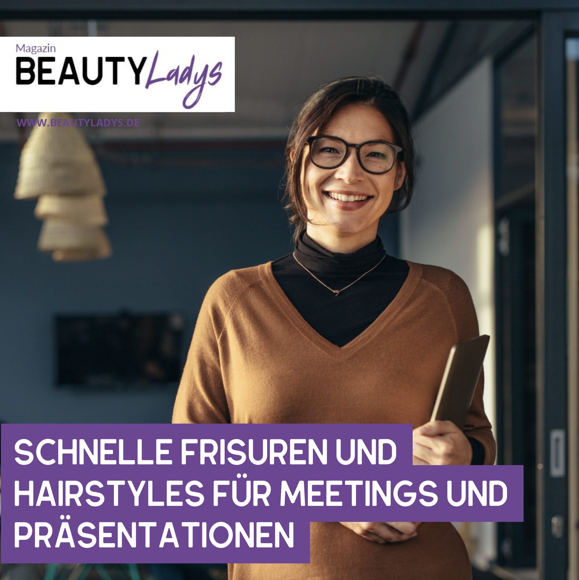 Schnelle Frisuren und Hairstyles für Meetings und Präsentationen