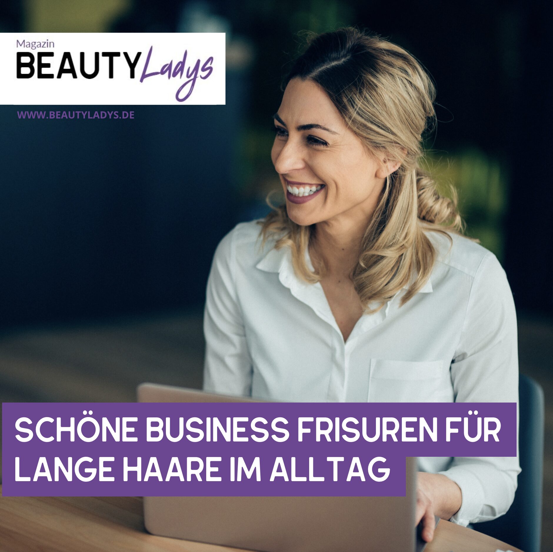 Schöne Business Frisuren für Lange Haare im Alltag