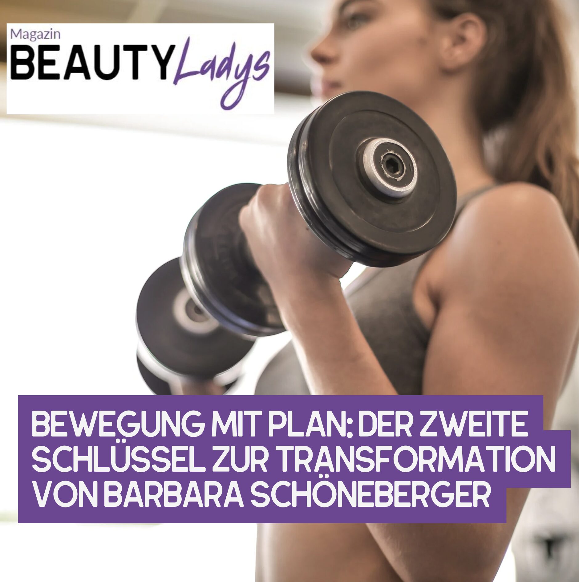 Bewegung mit Plan: Der zweite Schlüssel zur Transformation von Barbara Schöneberger
