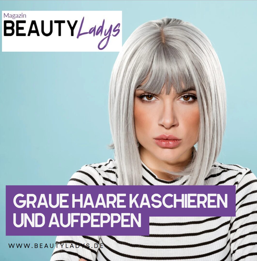 Graue Haare kaschieren und aufpeppen